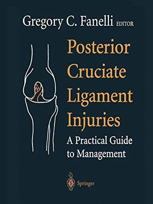 Posterior Cruciate Ligament Injuries: A Practical Guide To Management-..