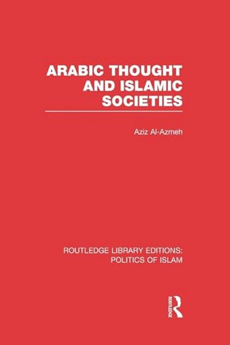 Arabic Thought And Islamic Societies-..