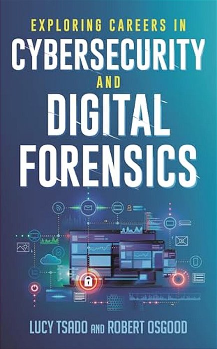 Exploring Careers In Cybersecurity And Digital Forensics-..