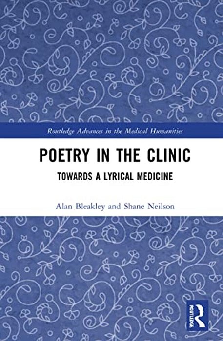 Poetry In The Clinic: Towards A Lyrical Medicine-..