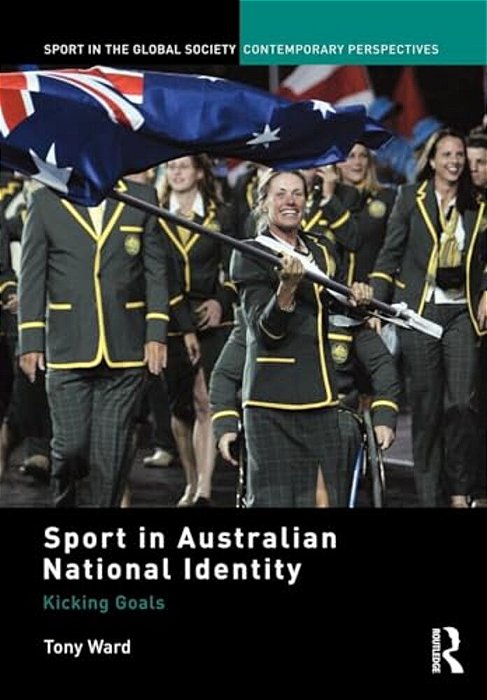 Sport In Australian National Identity: Kicking Goals-..