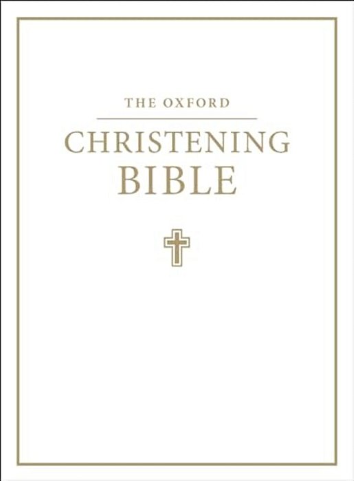 The Oxford Christening Bible (Authorized King James Version)-..