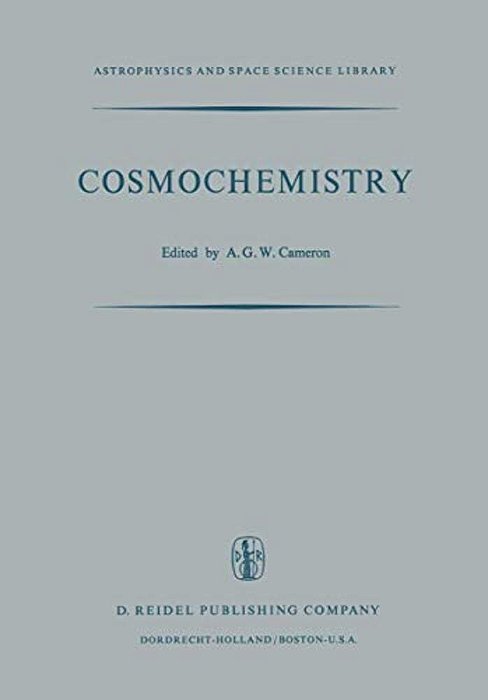 Cosmochemistry: Proceedings Of The Symposium On Cosmochemistry, Held At The Smithsonian Astrophysical Observatory, Cambridge, Mass., August 14-16, 197-..