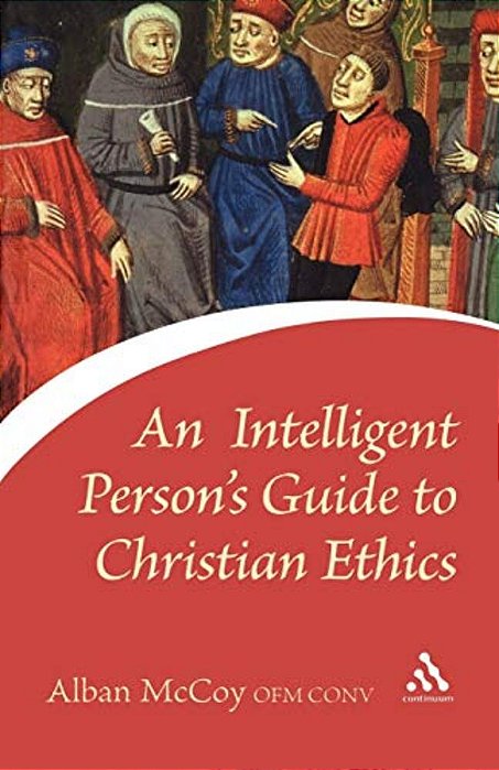 An Intelligent Person's Guide To Christian Ethics-..