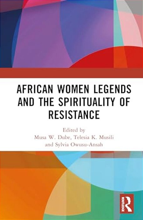African Women Legends And The Spirituality Of Resistance-..