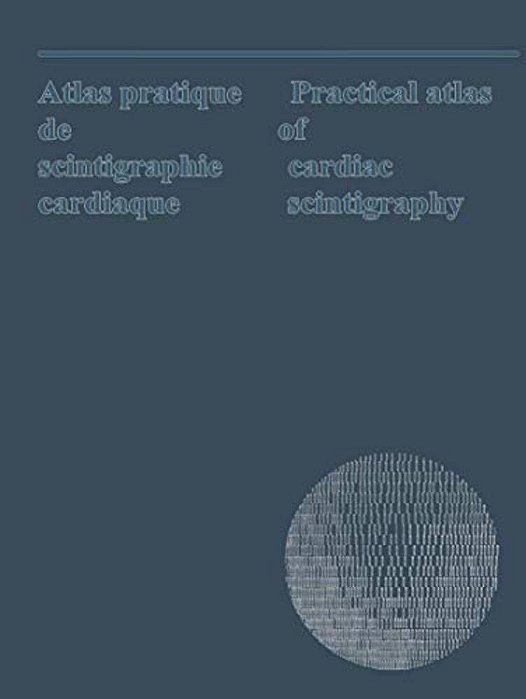 Atlas Pratique De Scintigraphie Cardiaque/Practical Atlas Of Cardiac Scintigraphy: Bilingual: English And French-..