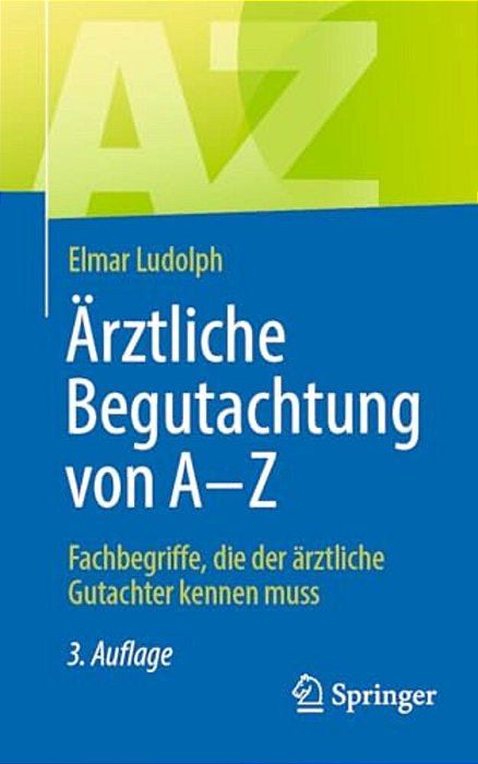 Ärztliche Begutachtung Von A - Z: Fachbegriffe, Die Der Ärztliche Gutachter Kennen Muss-..