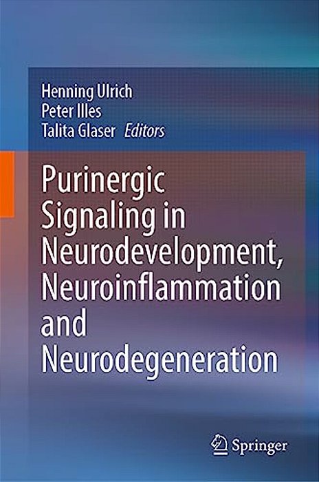 Purinergic Signaling In Neurodevelopment, Neuroinflammation And Neurodegeneration-..