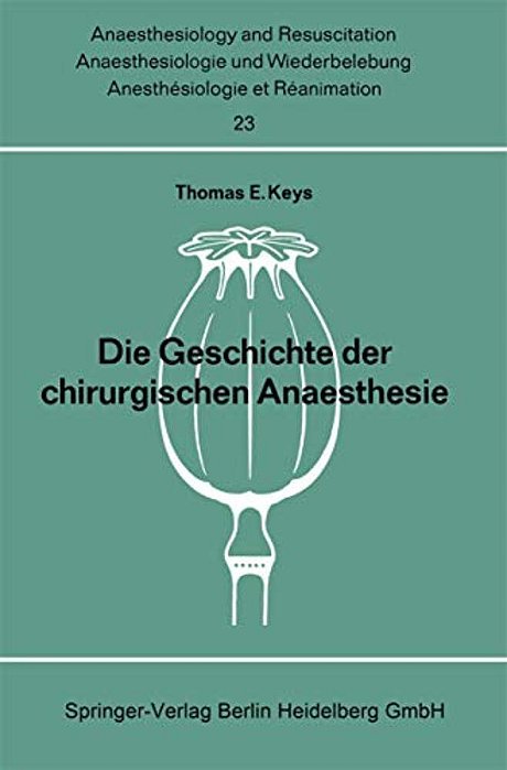 Die Geschichte Der Chirurgischen Anaesthesie-..