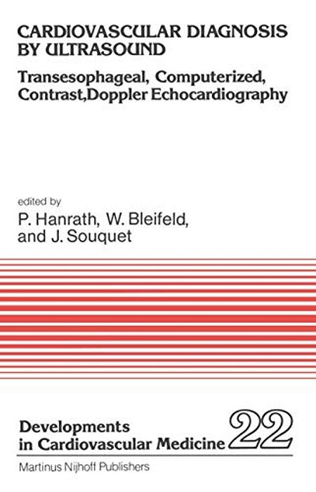 Cardiovascular Diagnosis By Ultrasound: Transesophageal, Computerized, Contrast, Doppler Echocardiography-..