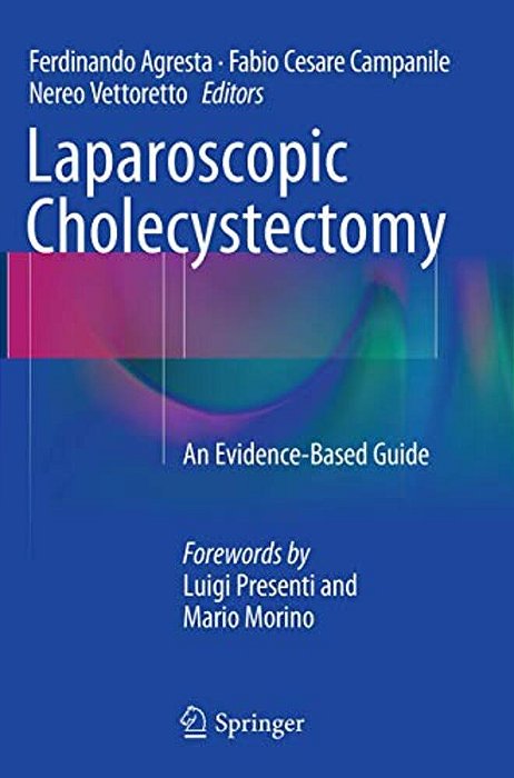 Laparoscopic Cholecystectomy: An Evidence-Based Guide-..