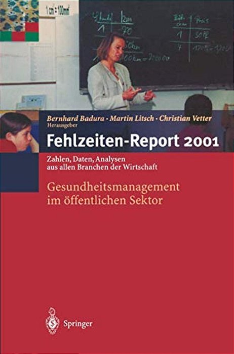 Fehlzeiten-Report 2001: Gesundheitsmanagement Im Öffentlichen Sektor-..