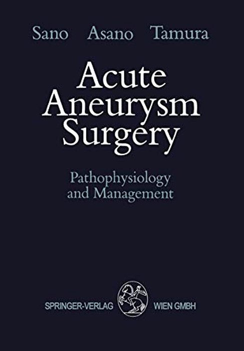 Acute Aneurysm Surgery: Pathophysiology And Management-..