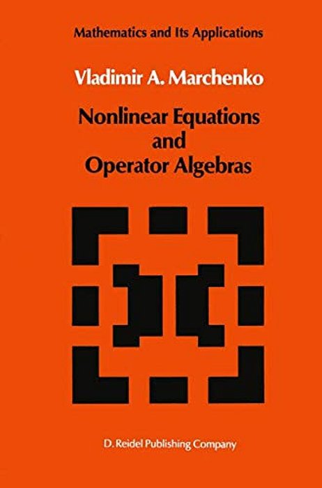 Nonlinear Equations And Operator Algebras-..
