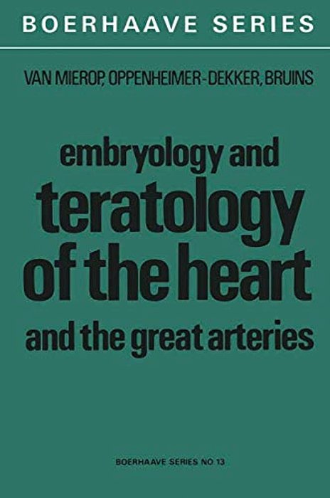 Embryology And Teratology Of The Heart And The Great Arteries: Conducting System; Transposition Of The Great Arteries; Ductus Arteriosus-..