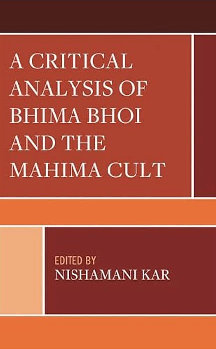 Critical Analysis Of Bhima Bhoi And The Mahima Cult-..
