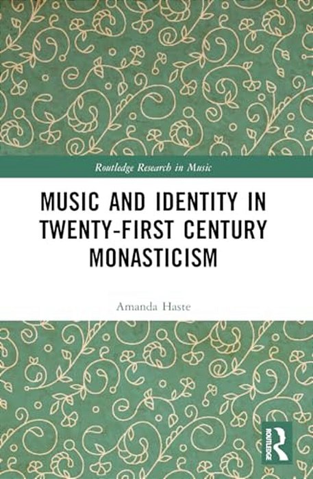 Music And Identity In Twenty-First-century Monasticism-..