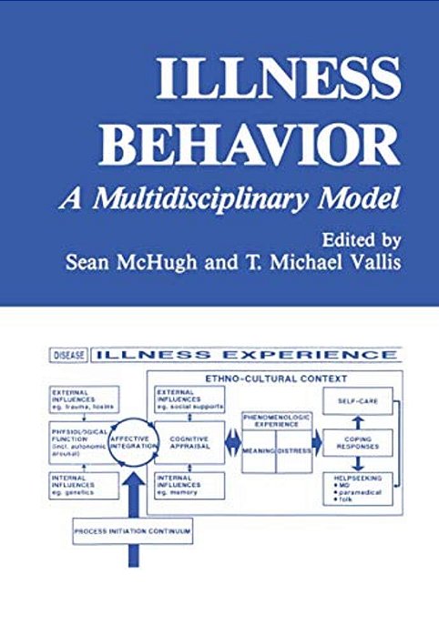 Illness Behavior: A Multidisciplinary Model-..