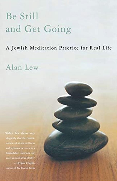Be Still And Get Going: A Jewish Meditation Practice For Real Life-..