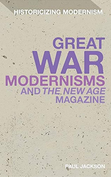 Great War Modernisms And 'The New Age' Magazine-..