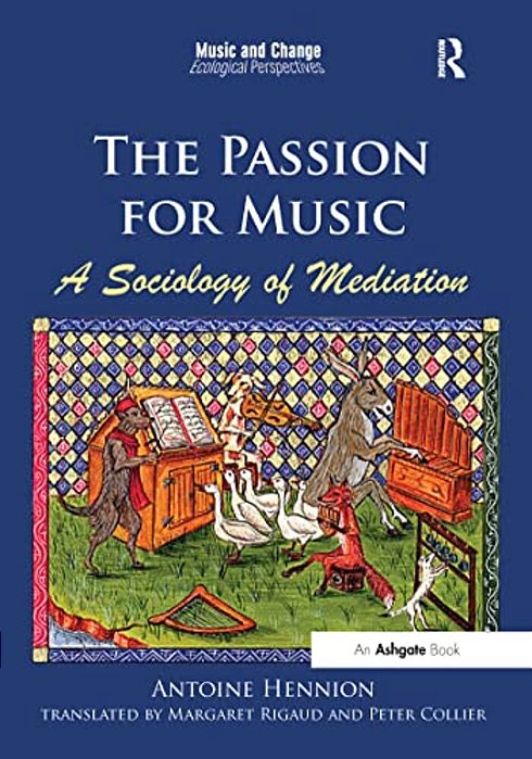 The Passion For Music: A Sociology Of Mediation-..