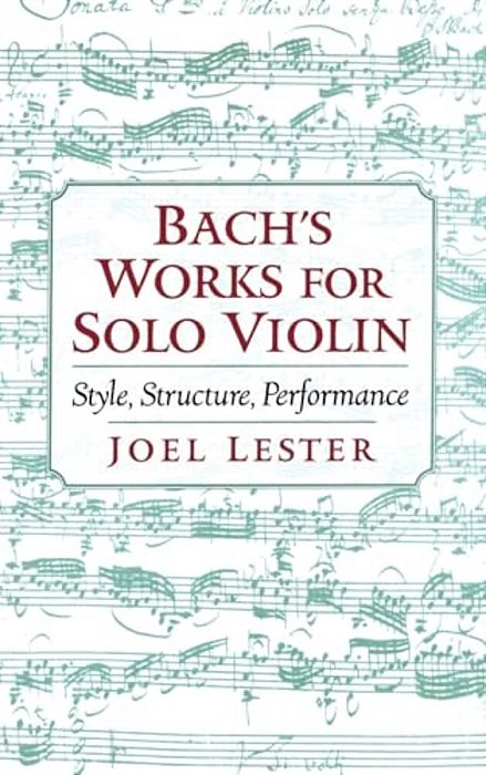Bach's Works For Solo Violin: Style, Structure, Performance-..