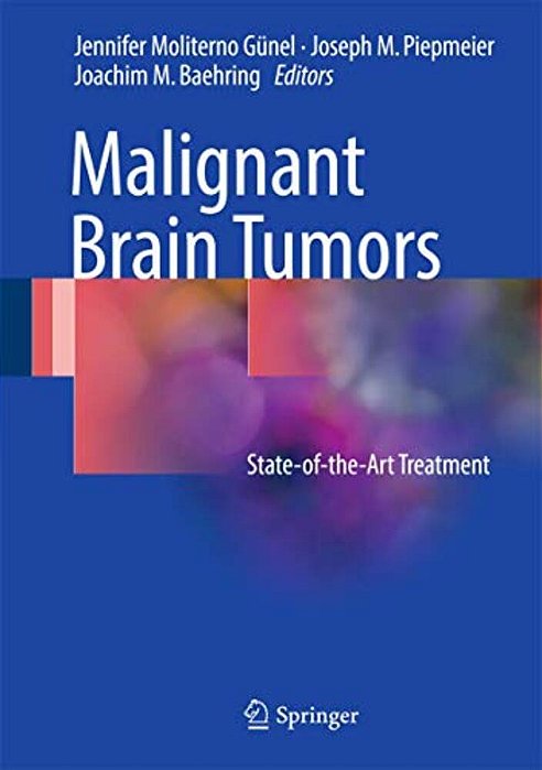 Malignant Brain Tumors: State-Of-the-art Treatment-..