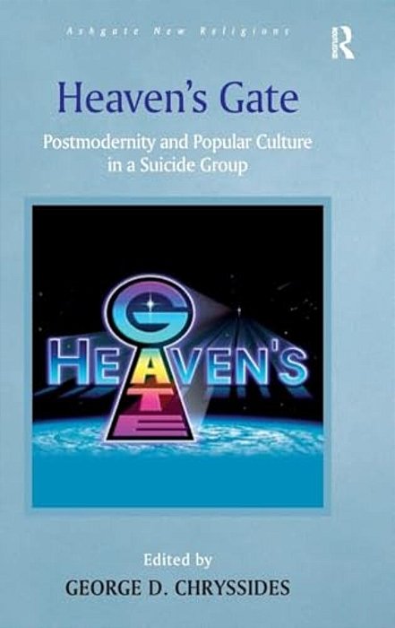 Heaven's Gate: Postmodernity And Popular Culture In A Suicide Group-..