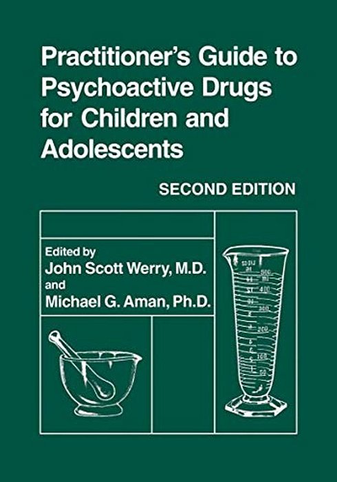 Practitioner's Guide To Psychoactive Drugs For Children And Adolescents-..