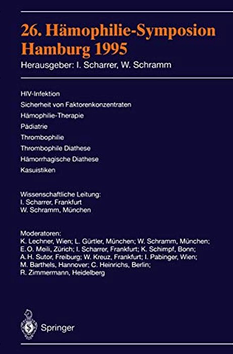 26. Hämophilie-Symposion: Hiv-Infektion, Sicherheit Von Faktorenkonzentraten, Hämophilie-Therapie, Pädiatrie, Thrombophilie, Thrombophile Diathese, Hä-..