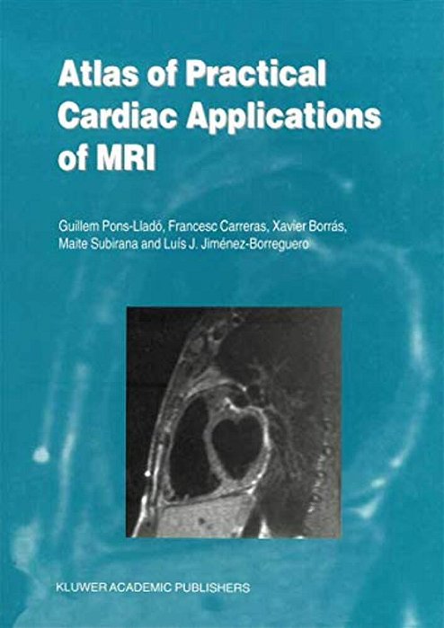Atlas Of Practical Cardiac Applications Of Mri-..