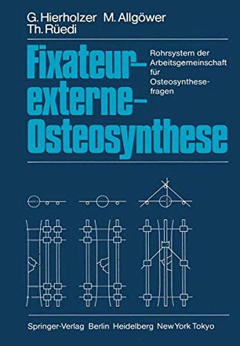 Fixateur-Externe-osteosynthese: Rohrsystem Der Arbeitsgemeinschaft Für Osteosynthesefragen-..