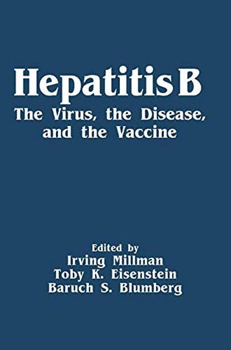 Hepatitis B: The Virus, The Disease And The Vaccine-..