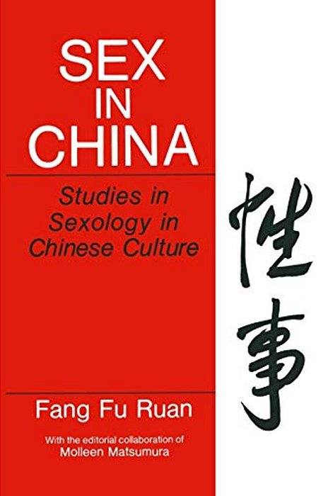 Sex In China: Studies In Sexology In Chinese Culture-..