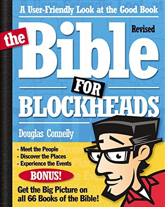 The Bible For Blockheads---revised Edition: A User-Friendly Look At The Good Book-..