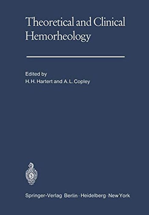 Theoretical And Clinical Hemorheology: Proceedings Of The Second International Conference The International Society Of Hemorheology The University Of-..