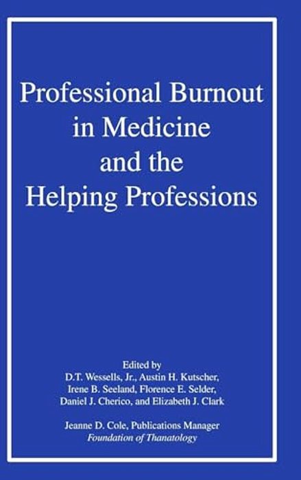 Professional Burnout In Medicine And The Helping Professions-..
