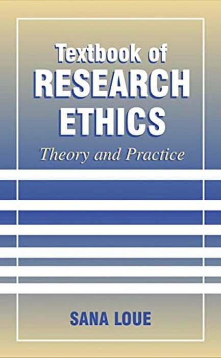 Textbook Of Research Ethics: Theory And Practice-..
