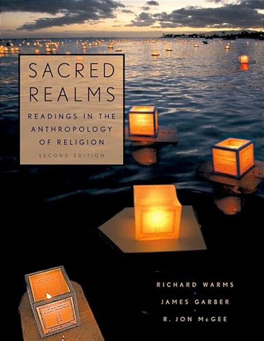 Sacred Realms: Readings In The Anthropology Of Religion-..