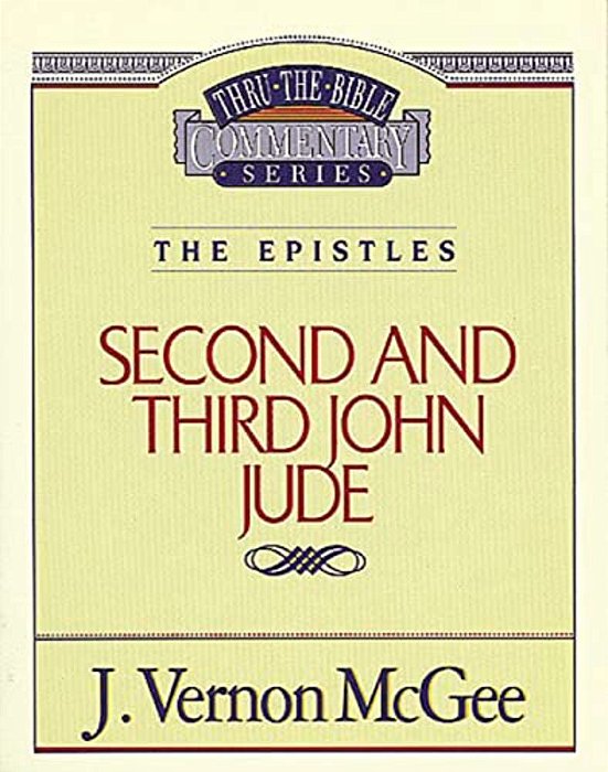 Thru The Bible Vol. 57: The Epistles (2 And 3 John/Jude): 57-..