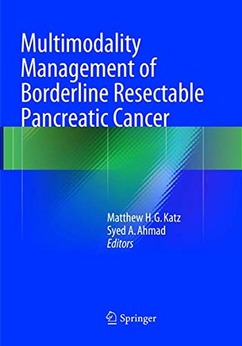 Multimodality Management Of Borderline Resectable Pancreatic Cancer-..