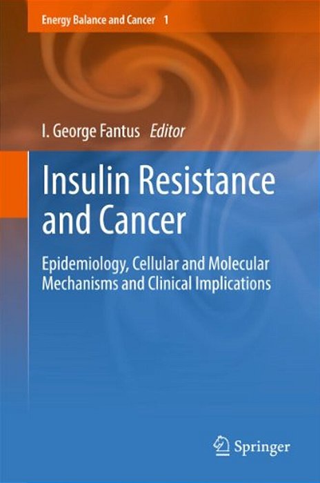 Insulin Resistance And Cancer: Epidemiology, Cellular And Molecular Mechanisms And Clinical Implications-..