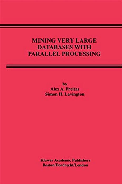 Mining Very Large Databases With Parallel Processing-..