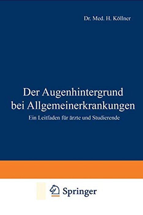 Der Augenhintergrund Bei Allgemeinerkrankungen: Ein Leitfaden Für Ärzte Und Studierende-..