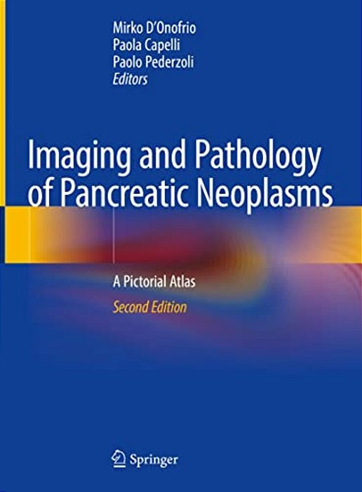 Imaging And Pathology Of Pancreatic Neoplasms: A Pictorial Atlas-..