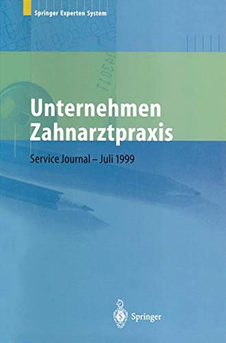 Unternehmen Zahnarztpraxis: Springers Großer Wirtschafts- Und Rechtsratgeber Für Zahnärzte-..