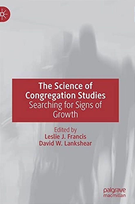 The Science Of Congregation Studies: Searching For Signs Of Growth-..