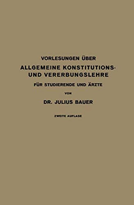 Vorlesungen Über Allgemeine Konstitutions- Und Vererbungslehre: Für Studierende Und Ärzte-..