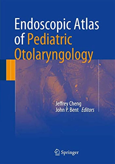 Endoscopic Atlas Of Pediatric Otolaryngology-..