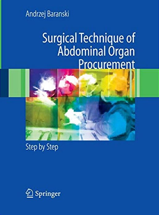 Surgical Technique Of The Abdominal Organ Procurement: Step By Step-..
